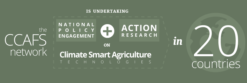 The CCAFS network is undertaking national policy engagement and action research on CSA technologies in about 20 countries