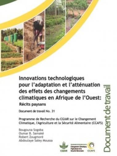 Innovations Technologiques Pour L Adaptation Et L Attenuation Des Effets Des Changements Climatiques En Afrique De L Ouest Recits Paysans